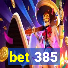 bet 385